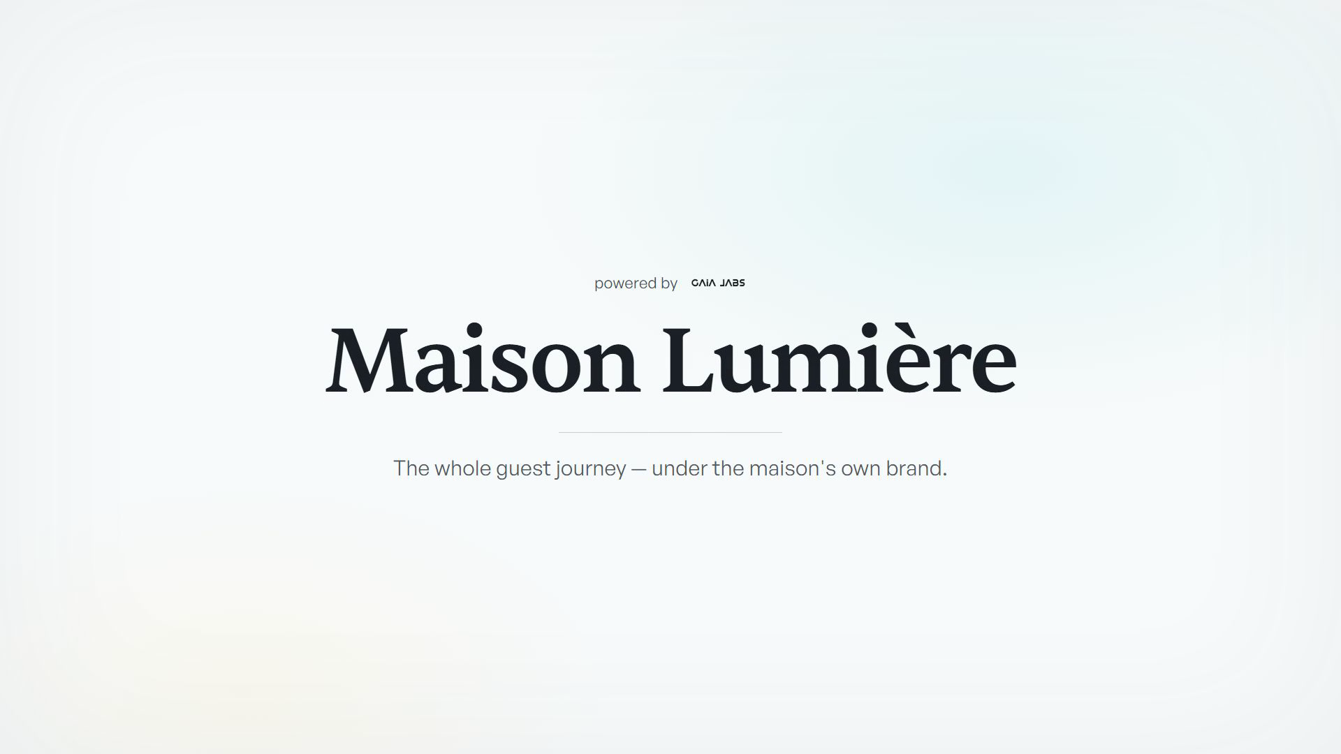 Maison Lumière — powered by Gaia